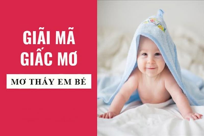 Mơ thấy một em bé là trai