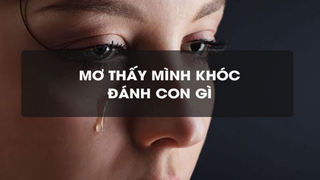 Mơ thấy cùng người khác đang khóc