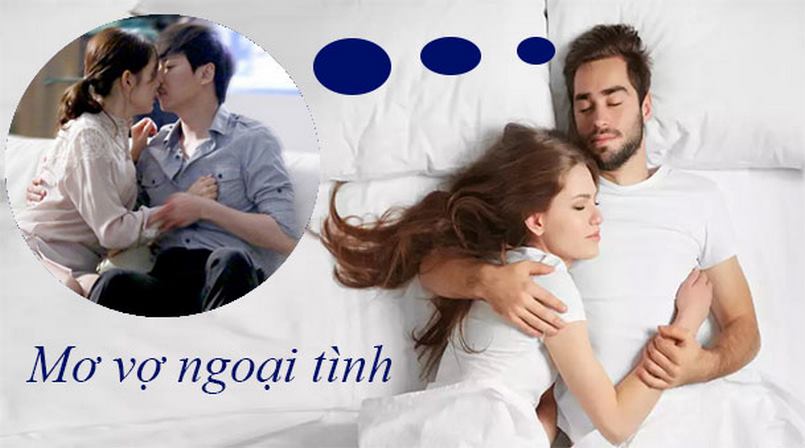 Mơ thấy vợ ngoại tình đánh đề con gì khi vợ ngoại tình với người lạ