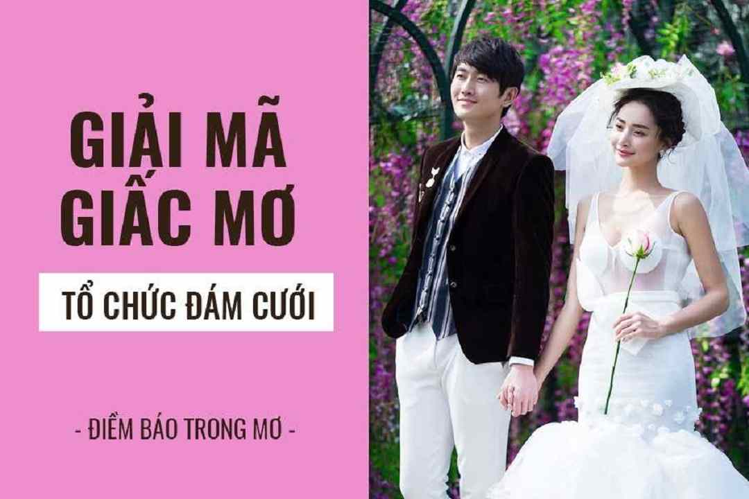 Nằm mơ thấy đám cưới tốt hay xấu?